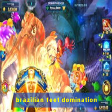 brazilian feet domination